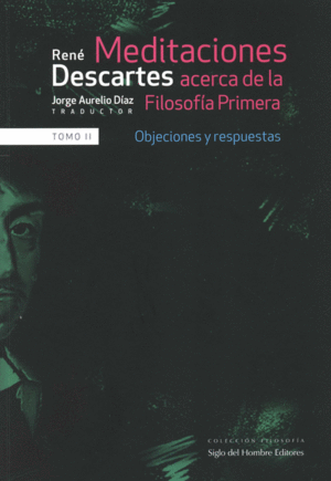 MEDITACIONES ACERCA (II) DE LA FILOSOFIA PRIMERA OBJECIONES Y RESPUESTAS