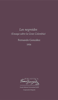 NEGROIDES, LOS (ENSAYO SOBRE LA GRAN COLOMBIA)