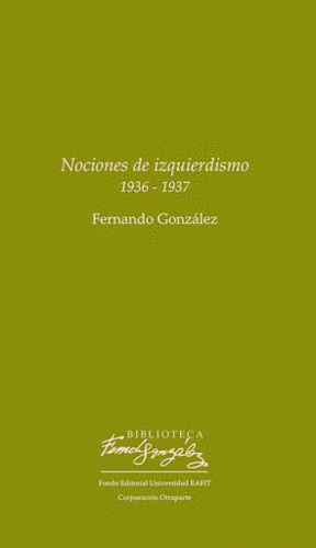 NOCIONES DE IZQUIERDISMO, 1936-1937 / FERNANDO GONZÁLEZ.