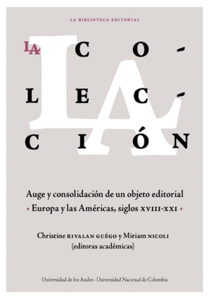 COLECCION AUGE Y CONSOLIDACION DE UN OBJETO EDITORIAL. (EUROPA/AMERICAS SIGLOS XVIII-XXI, LA