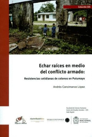 ECHAR RAÍCES EN MEDIO DEL CONFLICTO ARMADO