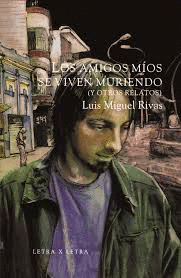 LOS AMIGOS MIOS SE VIVEN MURIENDO
