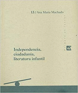 INDEPENDENCIA, CIUDADANÍA, LITERATURA INFANTIL