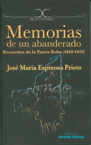 MEMORIAS DE UN ABANDERADO RECUERDOS DE LA PATRIA BOBA (1810-1819)