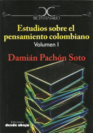 ESTUDIOS SOBRE EL PENSAMIENTO COLOMBIANO - VOL I