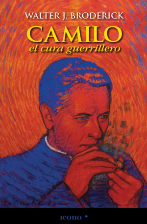 CAMILO EL CURA GUERRILLERO