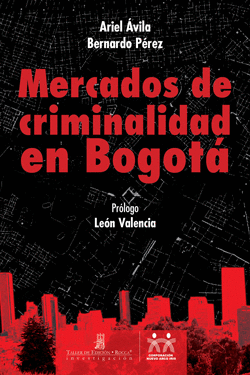 MERCADOS DE CRIMINALIDAD EN BOGOTA