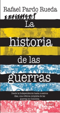 LA HISTORIA DE LAS GUERRAS / RAFAEL PARDO RUEDA.