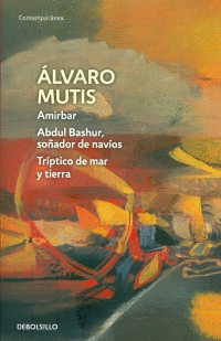AMIRBAR - ABDUL BASHUR, SOÑADOR DE NAVIOS - TRIPTICO DE MAR Y TIERRA