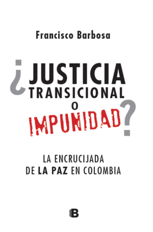 JUSTICIA TRANSICIONAL O IMPUNIDAD?