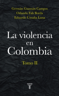 VIOLENCIA EN COLOMBIA, LA TOMO II