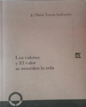 LOS VALORES Y EL VALOR SE MUERDEN LA COLA