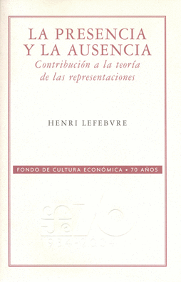 LA PRESENCIA Y LA AUSENCIA : CONTRIBUCIÓN A LA TEORÍA DE LAS REPRESENTACIONES