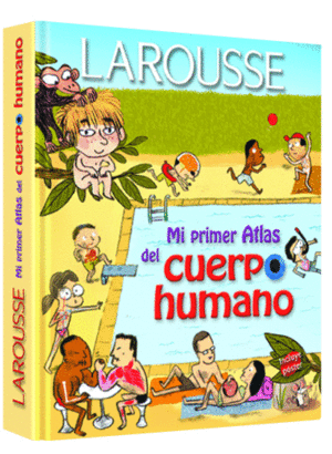 MI PRIMER ATLAS DEL CUERPO HUMANO