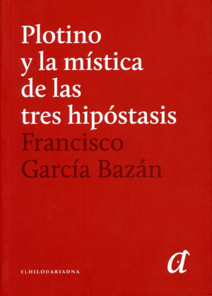 PLOTINO Y LA MISTICA DE LAS TRES HIPOSTASIS