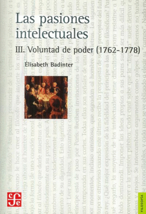 LAS PASIONES INTELECTUALES III. VOLUNTAD DE PODER (1762-1778)