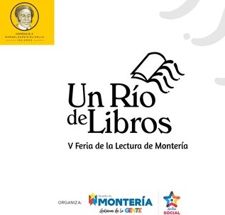 Un Río de Libros. Feria de la Lectura de Montería del 14 al 18 de Octubre