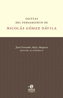 FACETAS DEL PENSAMIENTO DE NICOLÁS GÓMEZ DÁVILA
