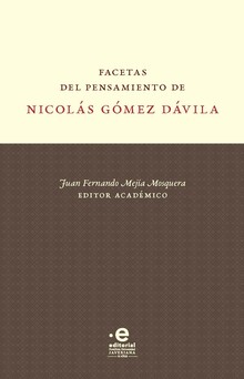 FACETAS DEL PENSAMIENTO DE NICOLÁS GÓMEZ DÁVILA